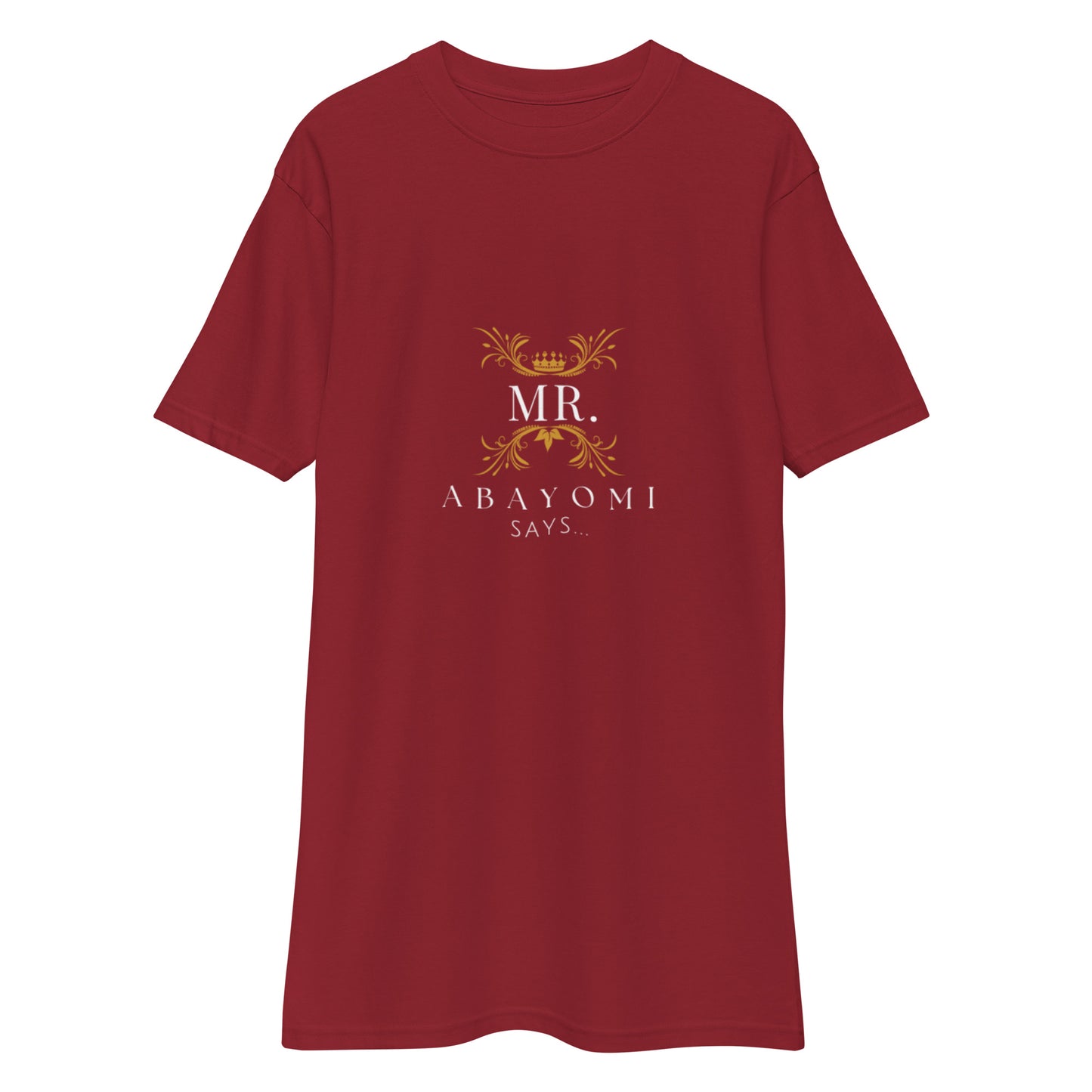 Men’s Heavyweight Mr.AbayomiSays T shirt